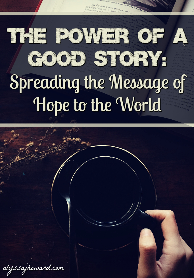 the-power-of-a-good-story-spreading-the-message-of-hope-to-the-world